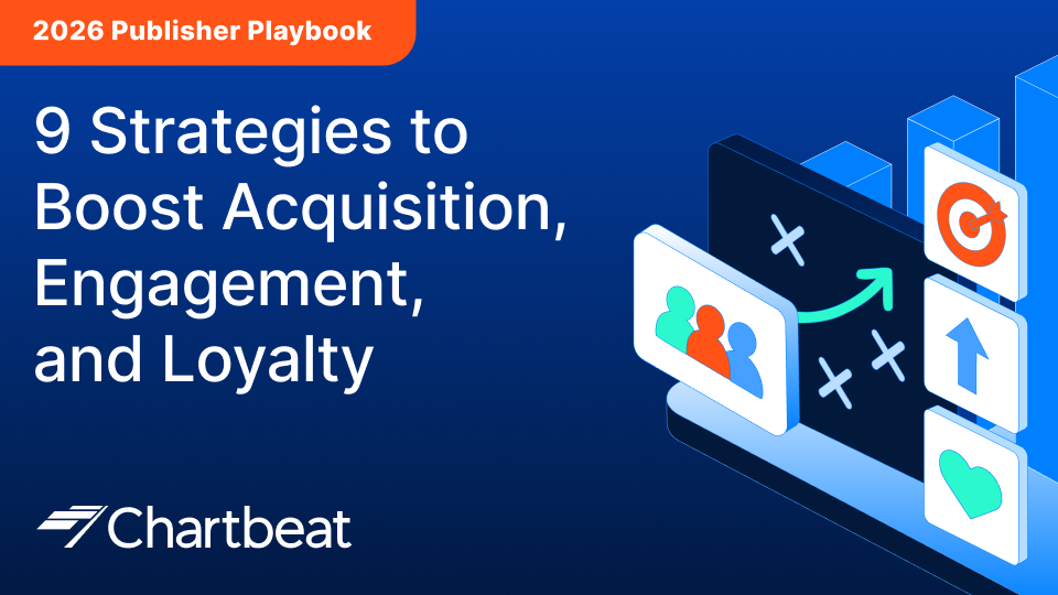 The 2026 Publisher Playbook: 9 strategies to boost acquisition, engagement, and loyalty